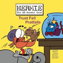 Hermie the HR Hermit Crab, Book 3: Trust Fall Pratfalls