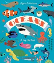 Oceans: A Pop-Up Book : Dive in to discover incredible ocean creatures in this interactive novelty lift-the-flap book for readers aged 2, 3, 4, 5, 6