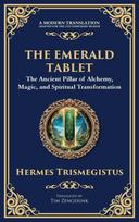 The Emerald Tablet: Unlocking the Secrets of the Cosmos and Spiritual Transformation