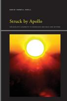 Struck by Apollo: Hölderlins Journeys to Bordeaux and Back and Beyond