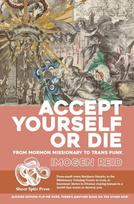 Crossdresser // Accept Yourself Or Die: Accept Yourself Or Die: From Mormon Missionary To Trans Punk // Crossdresser: Growing Up Trans In The 1990s And 2000s