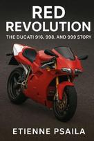 Red Revolution: The Ducati 916, 998, and 999 Story