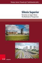 Silesia Superior: Narratives on Upper Silesia - The Multitude of Perspectives