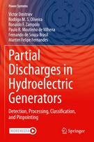 Partial Discharges in Hydroelectric Generators: Detection, Processing, Classification, and Pinpointing