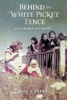 Behind the White Picket Fence: Life In the North with the HBC