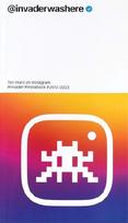 Invader: @invaderwashere: Ten Years on Instagram