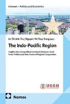 The Indo-Pacific Region: Insights into a Geopolitical Construct between Great Power Politics and New Forms of Regional Cooperation
