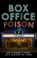 Box Office Poison: Hollywoods Story in a Century of Flops