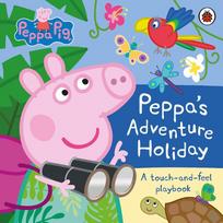 Peppa Pig: Peppa's Adventure Holiday: A Touch-and-Feel Playbook