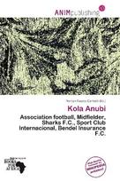 Kola Anubi: Association football, Midfielder, Sharks F.C., Sport Club Internacional,        Bendel Insurance F.C.