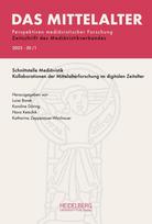 Das Mittelalter. Perspektiven mediävistischer Forschung : Zeitschrift... / 2025,                Band 30, Heft 1: Schnittstelle Mediävistik. Kollaborationen der Mittelalterforschung im                digitalen Zeitalter