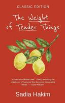 The Weight of Tender Things: Classic Edition (Confessional Poetry)