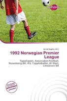 1992 Norwegian Premier League: Tippeligaen, Association football, Rosenborg BK, KIL Toppfotballm, IK        Start, Lillestrøm SK