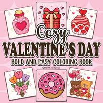 Bold & Easy Cozy Valentine's Day Coloring Book: Relaxing & Comfy Large Print Stress Relief Coloring-Perfect Gift for Valentine's Day!