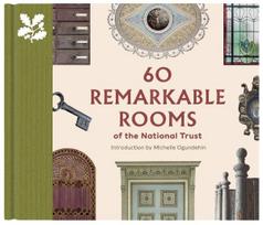 60 Remarkable Rooms of the National Trust