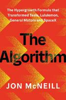 The Algorithm: The Hypergrowth Formula That Transformed Tesla, Lululemon, General Motors, and Spacex