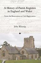 A History of Parish Registers in England and Wales: From the Restoration to Civil Registration
