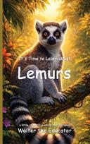 Its Time to Learn about Lemurs