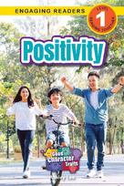 Positivity: Good Character Traits (Engaging Readers, Level 1)