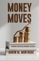 Money Moves: Waking Your Billionaire Citizen