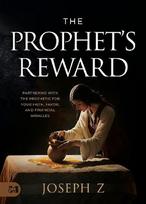 The Prophets Reward: Partnering with the Prophetic for Your Faith, Favor, and Financial Miracles