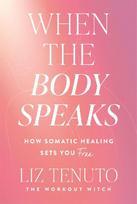When the Body Speaks: How Somatic Healing Sets You Free