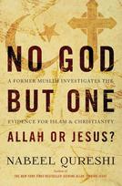No God But One: Allah or Jesus?: A Former Muslim Investigates the Evidence for Islam and Christianity
