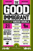 The Good Immigrant: 21 writers reflect on race in contemporary Britain