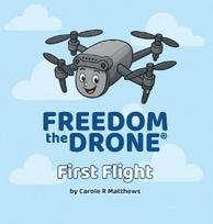 Freedom the Drone®: First Flight