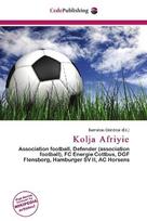 Kolja Afriyie: Association football, Defender (association football), FC Energie        Cottbus, DGF Flensborg, Hamburger SV II, AC Horsens