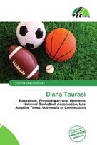 Diana Taurasi: Basketball, Phoenix Mercury, Women's National Basketball Association,        Los Angeles Times, University of Connecticut