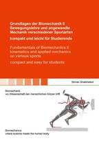Grundlagen der Biomechanik II Bewegungslehre und angewandte Mechanik verschiedener Sportarten - kompakt und leicht für Studierende / Fundamentals of Biomechanics II kinematics and applied mechanics on various sports - compact and easy for students: Biomec