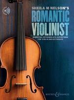 Sheila M. Nelson's Romantic Violinist: Essential intermediate repertoire for violin and keyboard. Violine und Klavier.