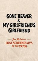 Gone Beaver & My Girlfriend's Girlfriend