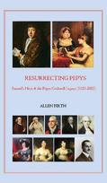 Resurrecting Pepys: Samuel's Heirs & the Pepys Cockerell Legacy (1625 - 2025)
