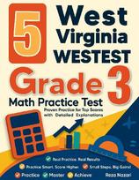 5 West Virginia WVGSA Grade 3 Math Practice Tests: Proven Practice for Top Scores with Detailed Explanations