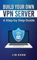 Build Your Own VPN Server: A Step by Step Guide