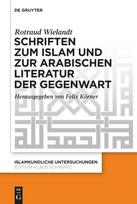 Schriften zum Islam und zur arabischen Literatur der Gegenwart