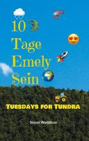 10 Tage Emely Sein + Tuesdays for Tundra