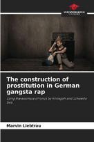 The construction of prostitution in German gangsta rap: Using the example of lyrics by Kollegah and Schwesta Ewa