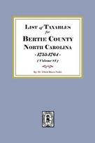 Lists of Taxables of Bertie County, North Carolina, 1755-1764.  (Volume #1)