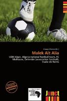 Malek Aït Alia:         USM Alger, Algeria national football team, FC Mulhouse, Defender        (association football), Stade de Reims