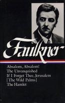 William Faulkner Novels 1936-1940 (Loa #48): Absalom, Absalom! / The Unvanquished / If I Forget Thee, Jerusalem / The Hamlet