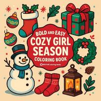 Bold & Easy Cozy Girl Season Coloring Book: Relaxing & Comfy Christmas Large Print Stress Relief Coloring-Perfect Cozy Girl Gift!