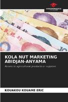 KOLA NUT MARKETING ABIDJAN-ANYAMA: Access to agricultural products or supplies