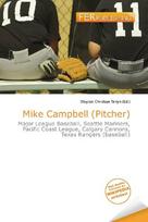 Mike Campbell (Pitcher): Major League Baseball, Seattle Mariners, Pacific Coast League, Calgary        Cannons, Texas Rangers (baseball)