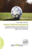 James Holland (footballer): Association football, Sparta Rotterdam, AZ (football club), Australia        national association football team, Midfielder