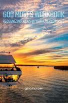 God Moves Workbook: Recognizing Jesus in Your Everyday Life