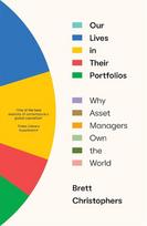 Our Lives in Their Portfolios: Why Asset Managers Own the World