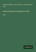 A New Version of the Book of Job: Vol. 1